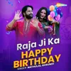 Raja Ji Ka Happy Birthday